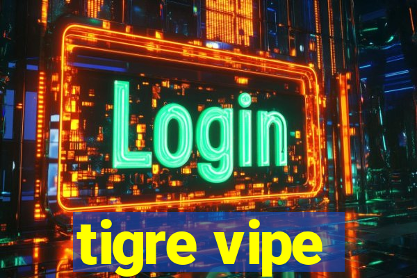 tigre vipe